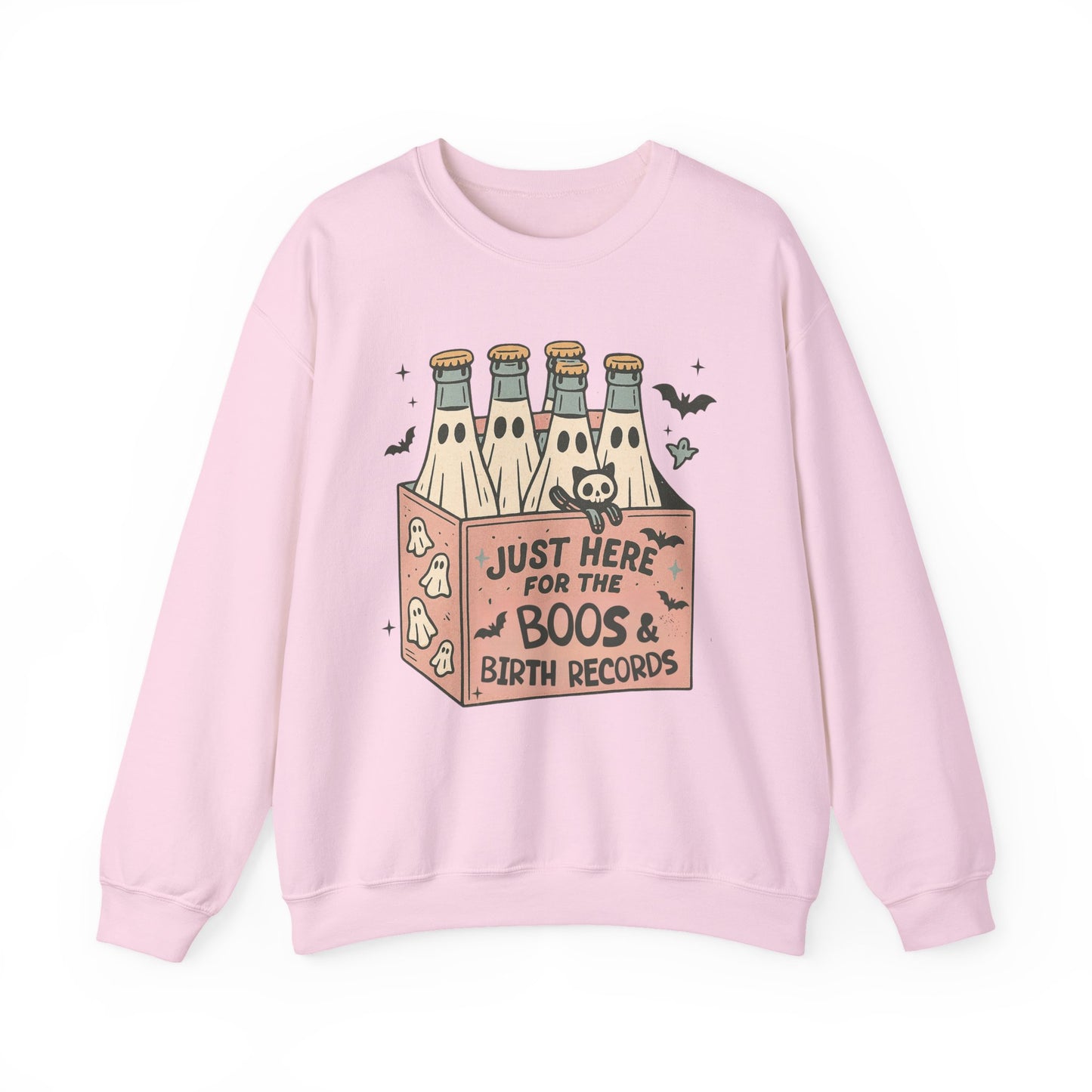 Just Here for the Boos and Birth Records Sweatshirt