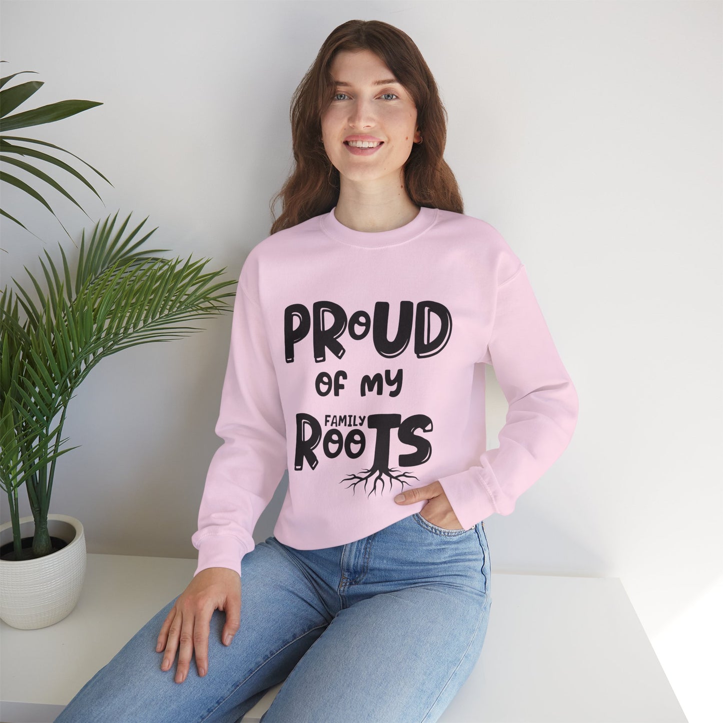 Proud of My Family Roots Sweatshirt