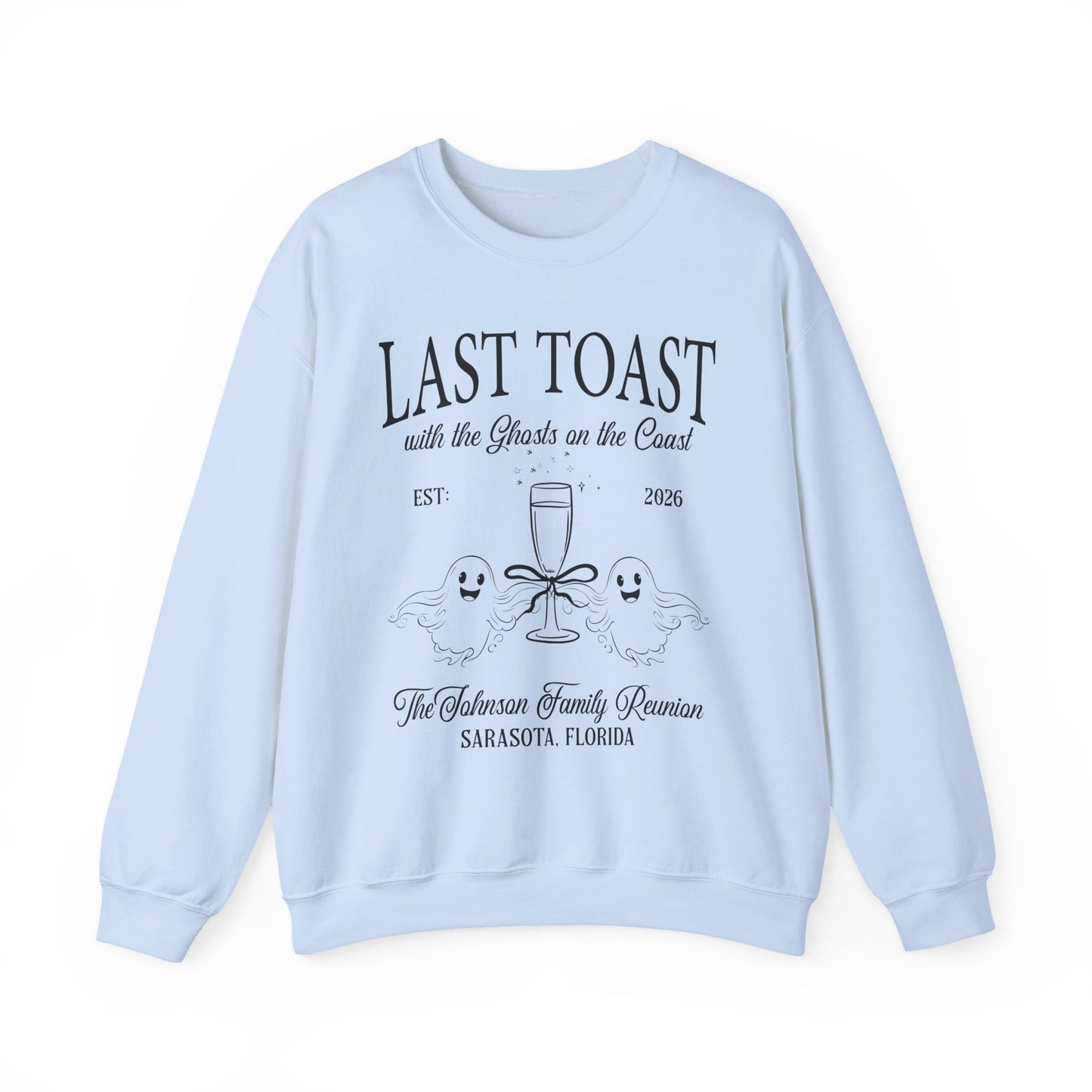 Last Toast With The Ghosts Family Reunion Sweatshirt