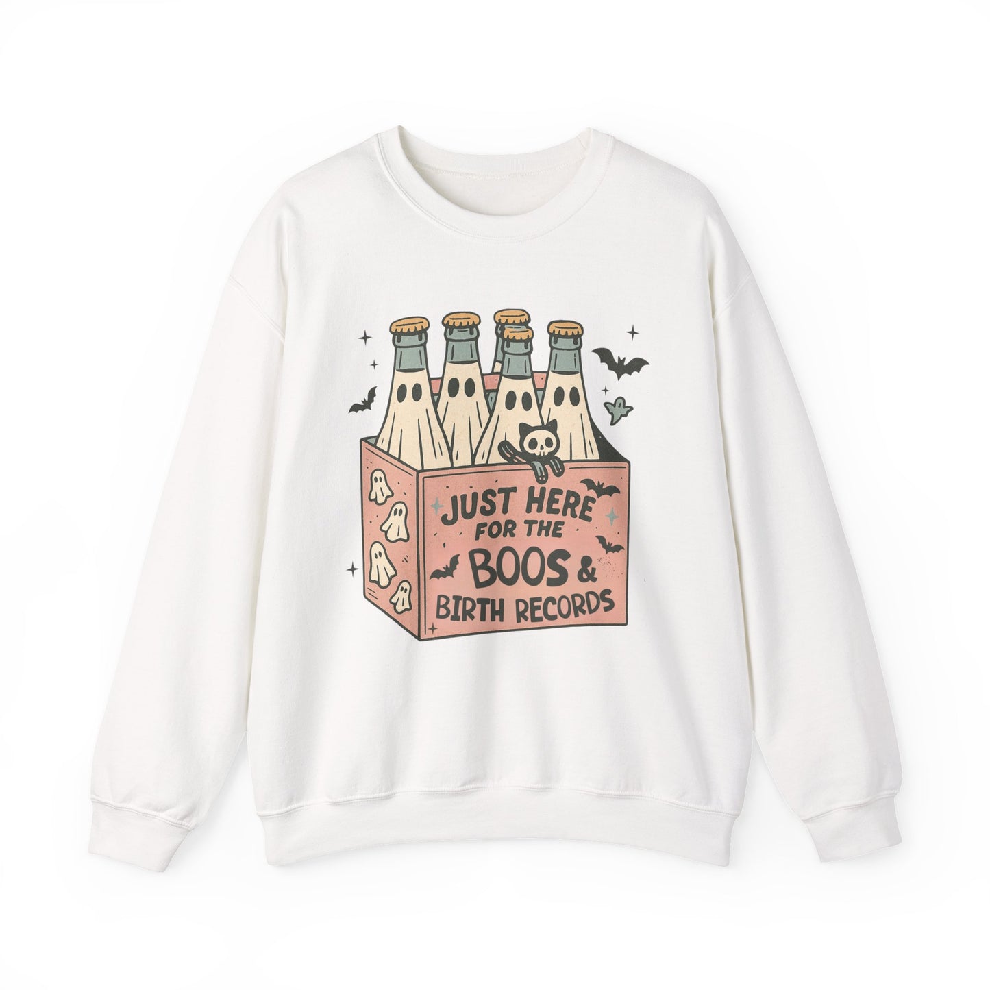 Just Here for the Boos and Birth Records Sweatshirt