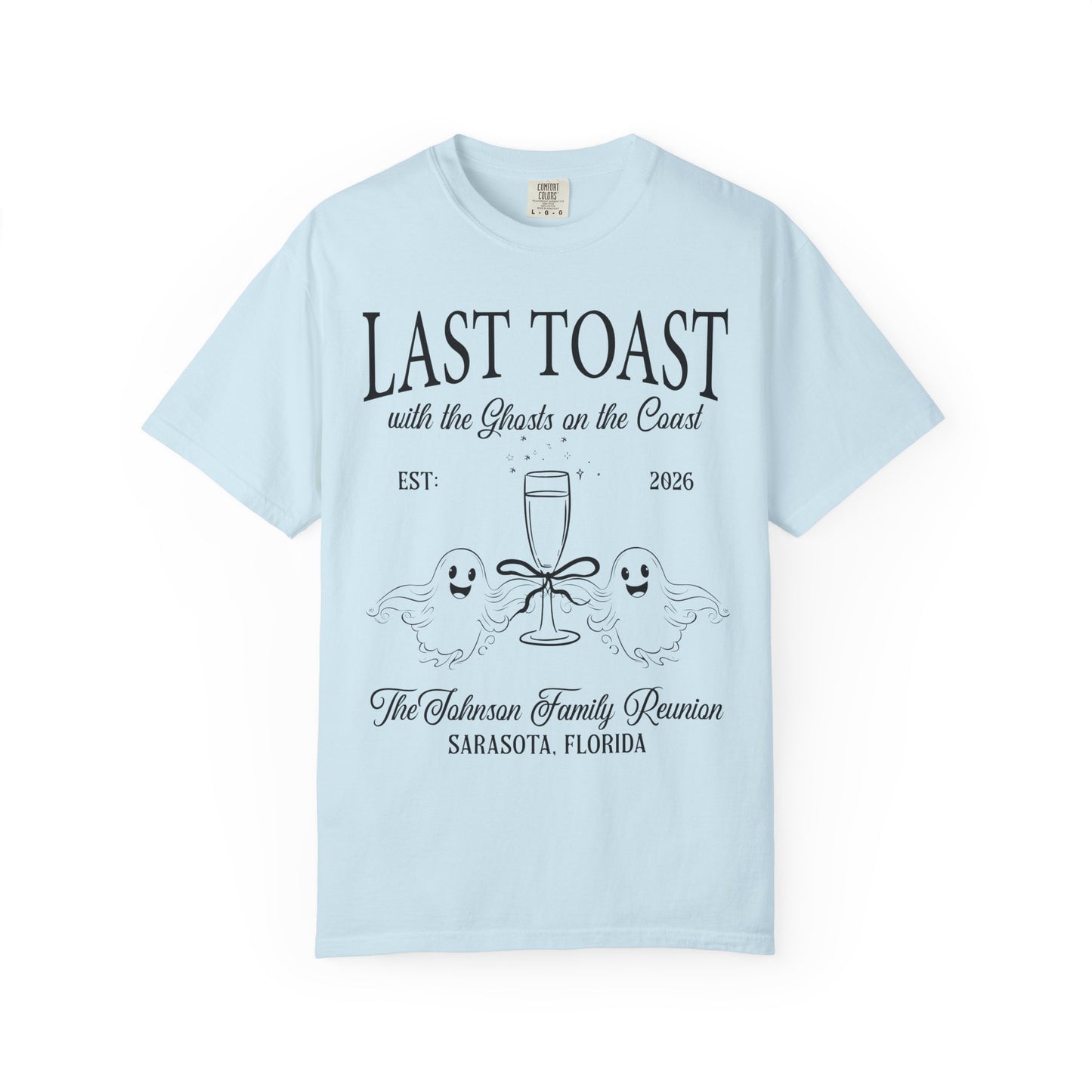 Last Toast With The Ghosts On The Coast Custom Family Reunion T-Shirt