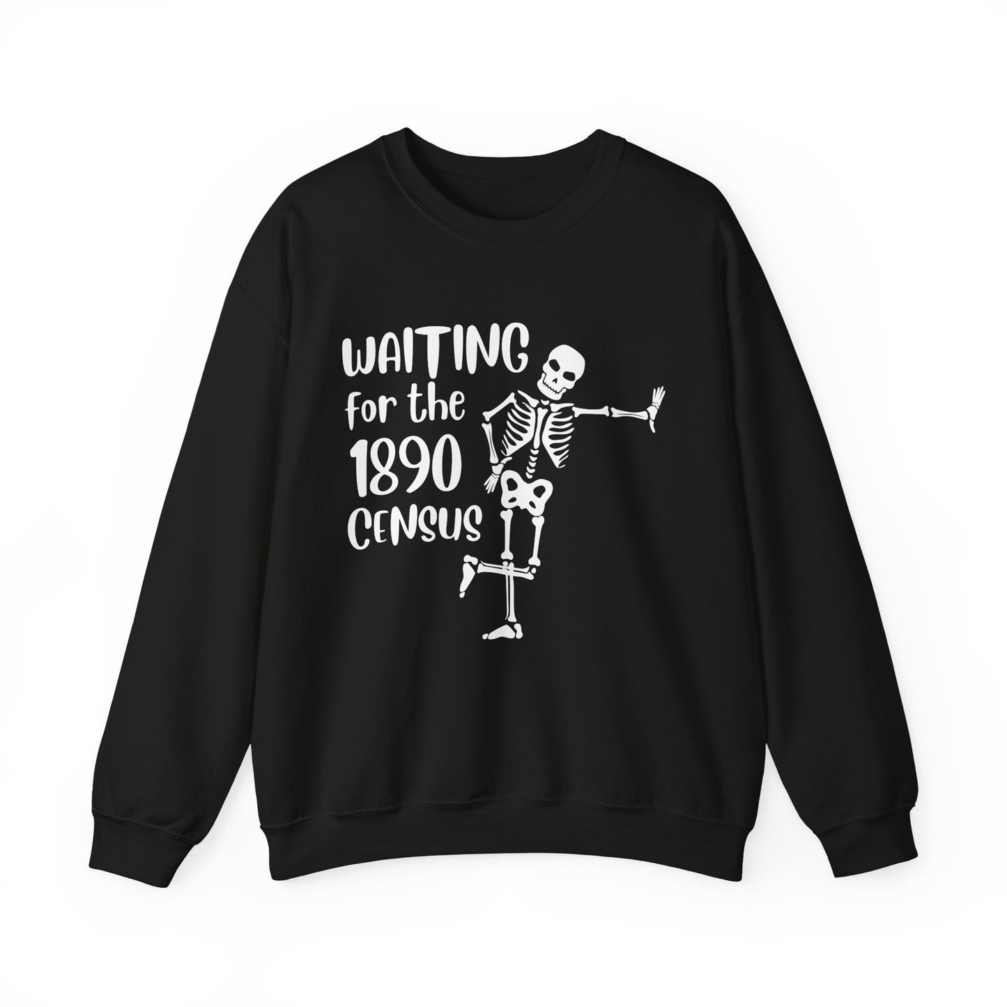 Waiting for the 1890 Census Sweatshirt