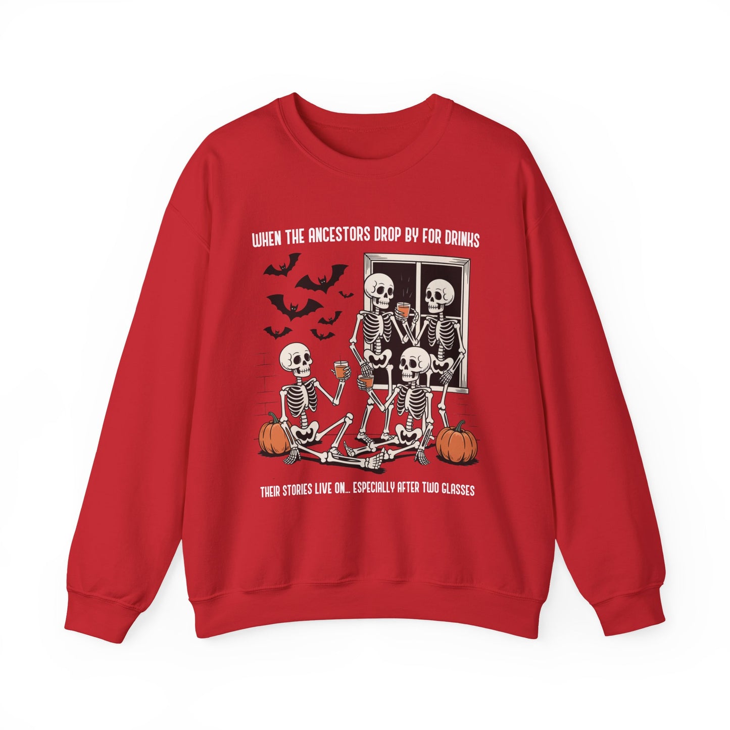 When the Ancestors Drop By for Drinks Sweatshirt