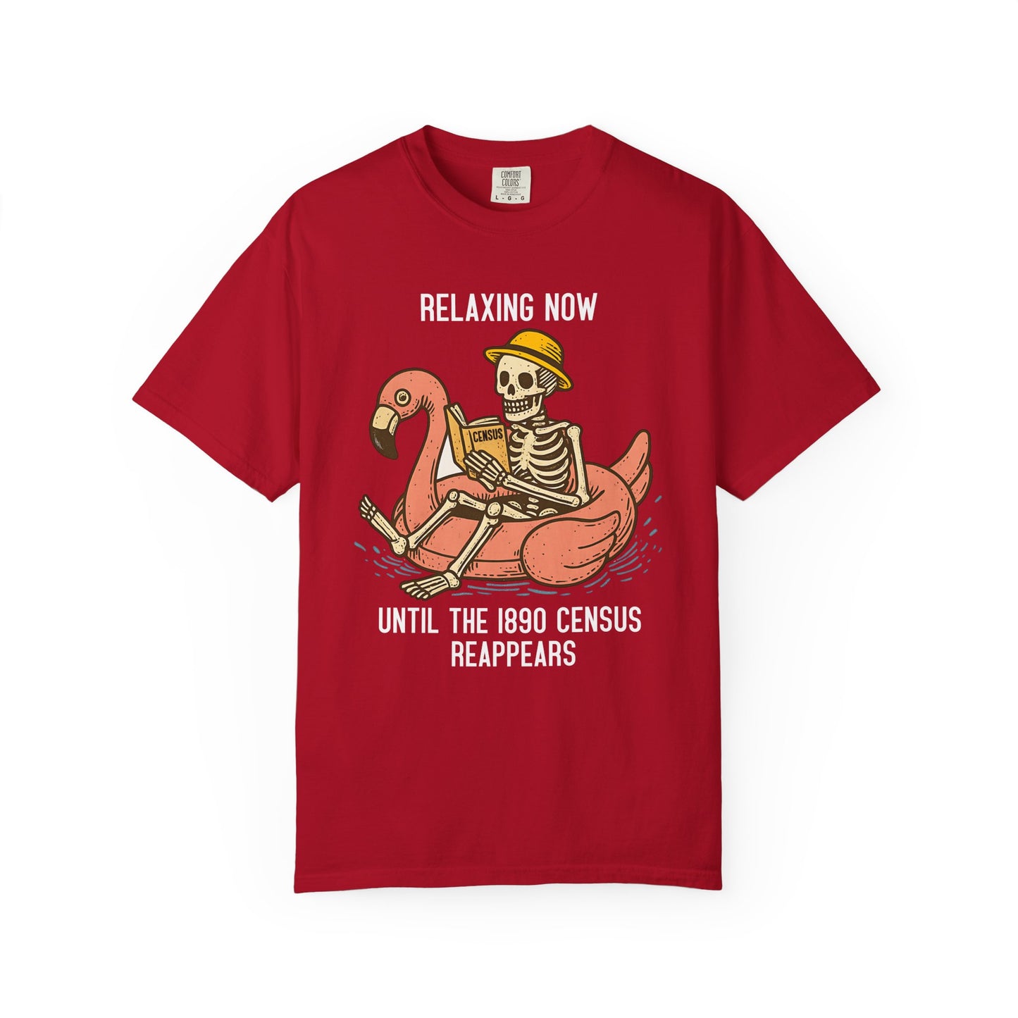Relaxing Now Until the 1890 Census Reappears Funny T-Shirt