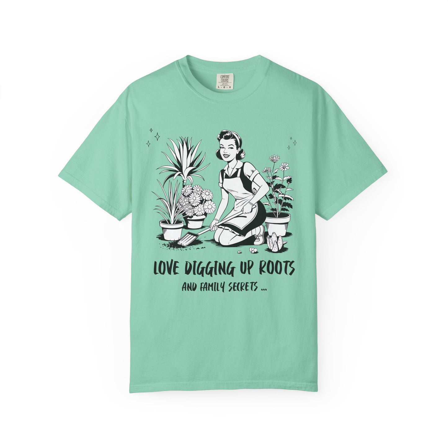 Love Digging Up Roots and Family Secrets T-Shirt