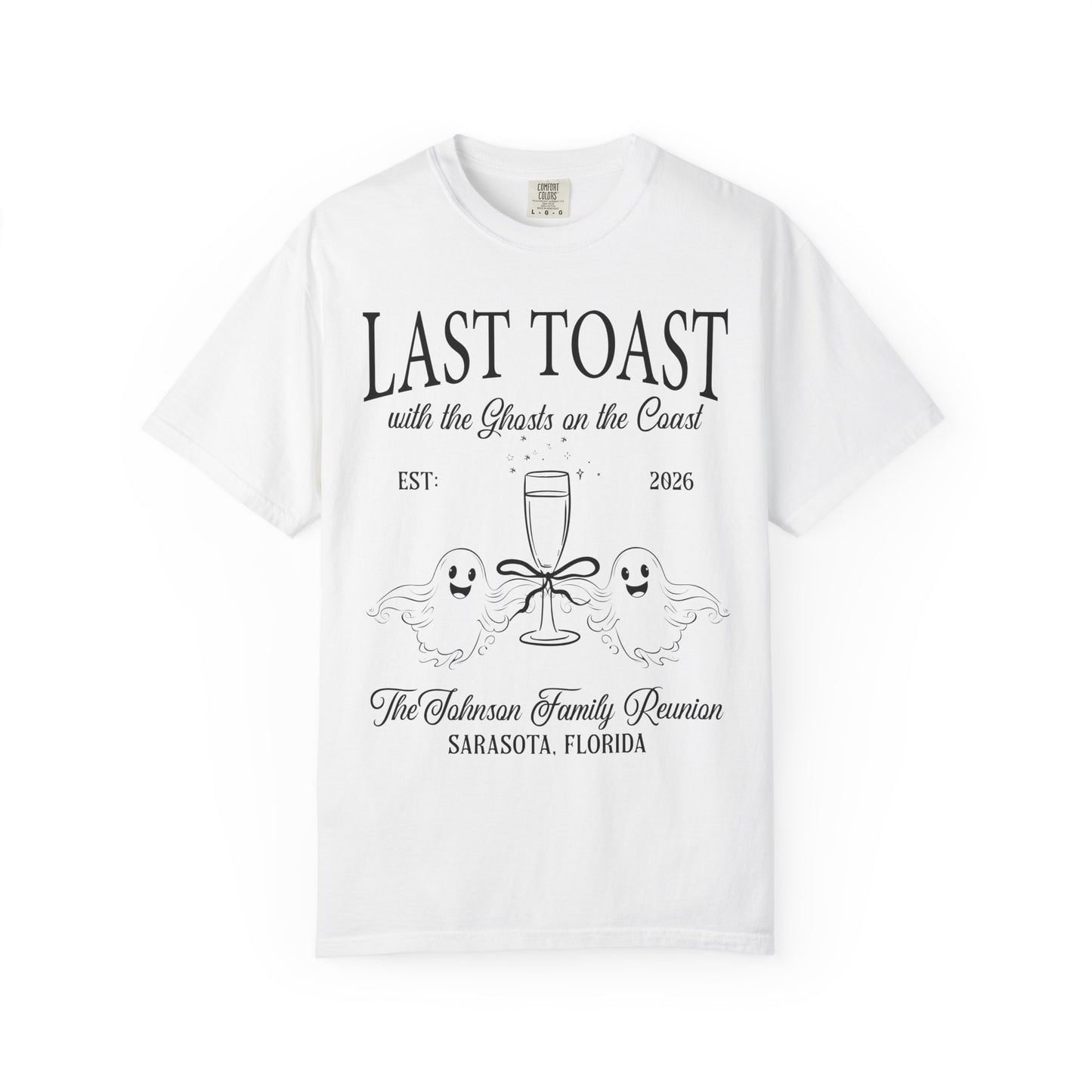 Last Toast With The Ghosts On The Coast Custom Family Reunion T-Shirt