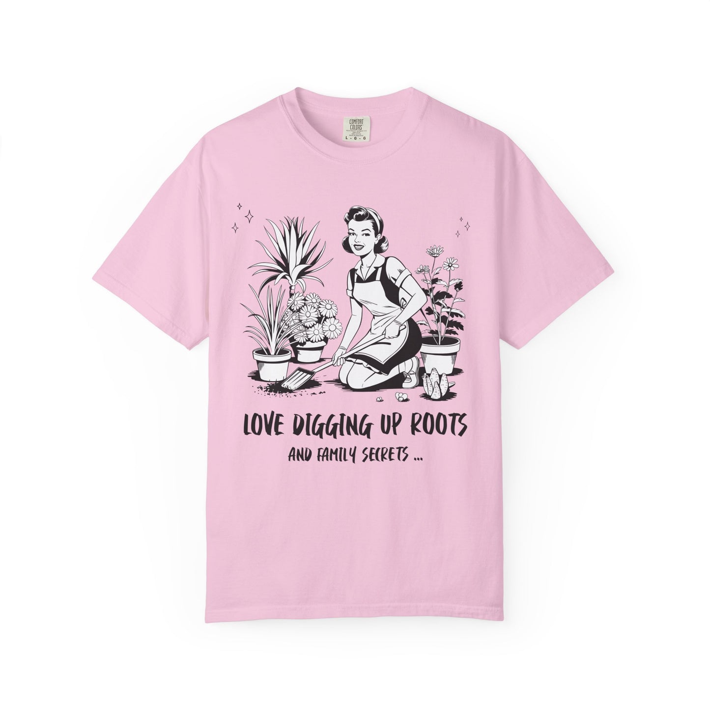 Love Digging Up Roots and Family Secrets T-Shirt