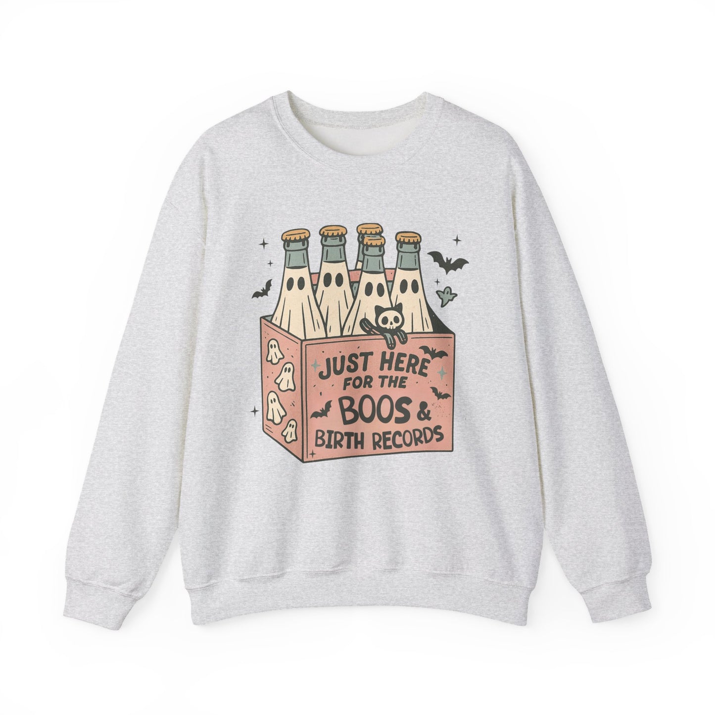 Just Here for the Boos and Birth Records Sweatshirt
