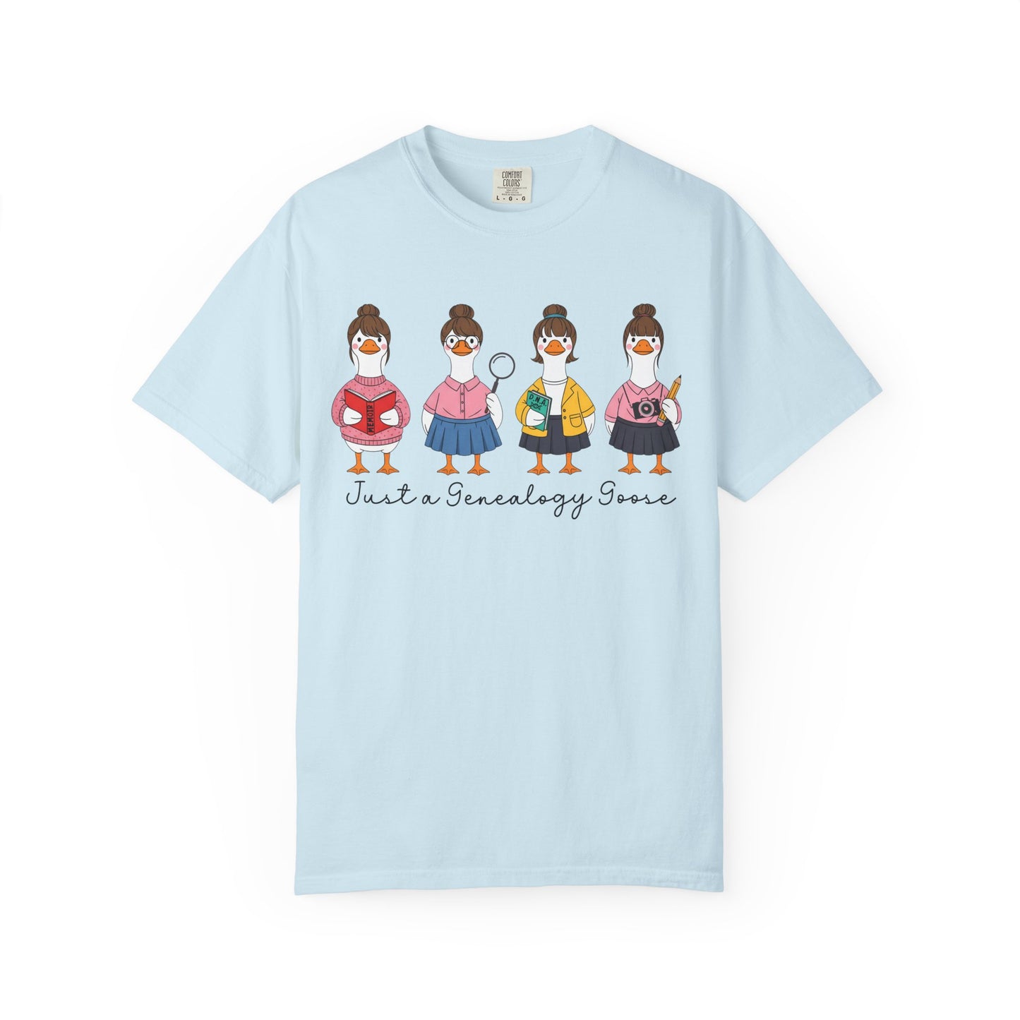 Just a Genealogy Goose Shirt