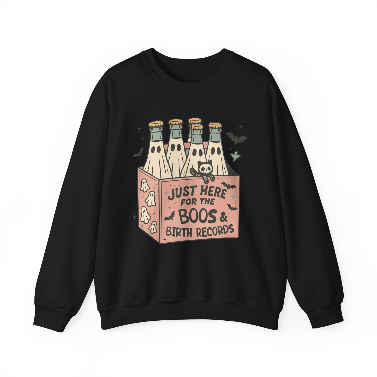 Just Here for the Boos and Birth Records Sweatshirt