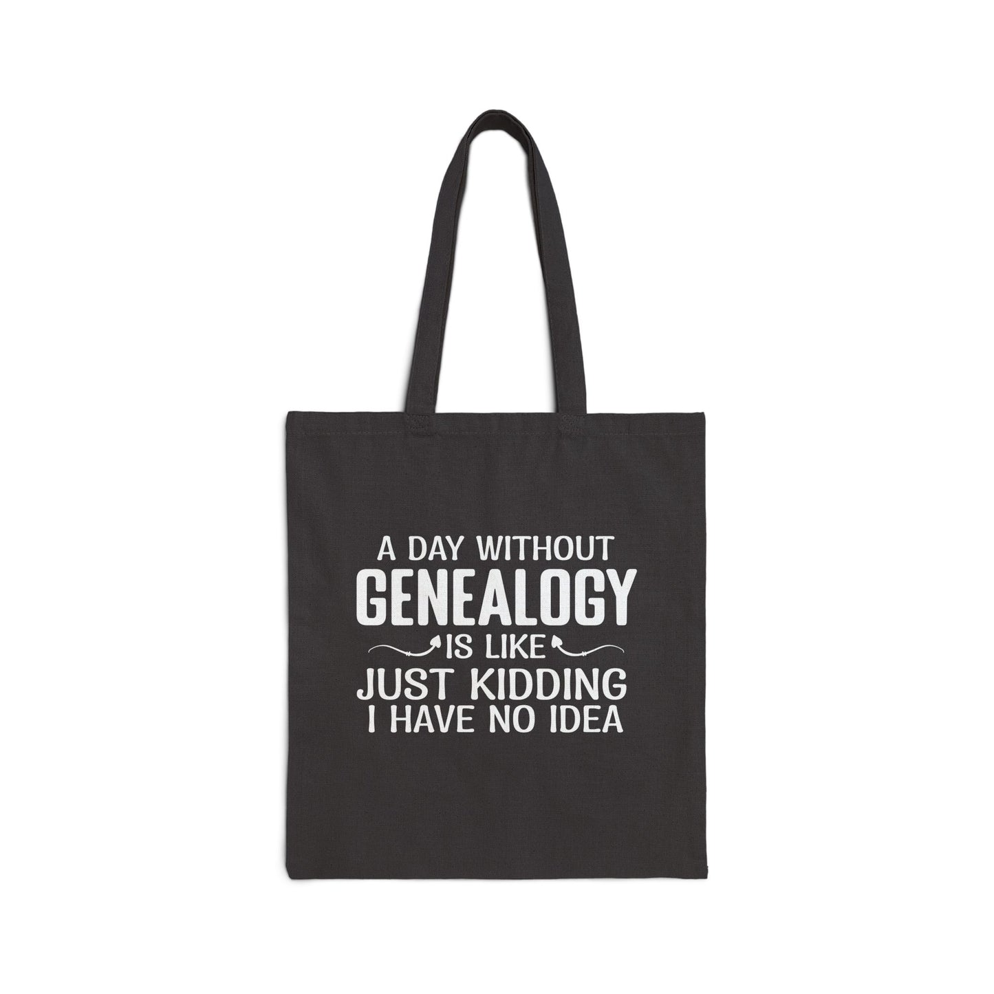 A Day Without Genealogy Tote