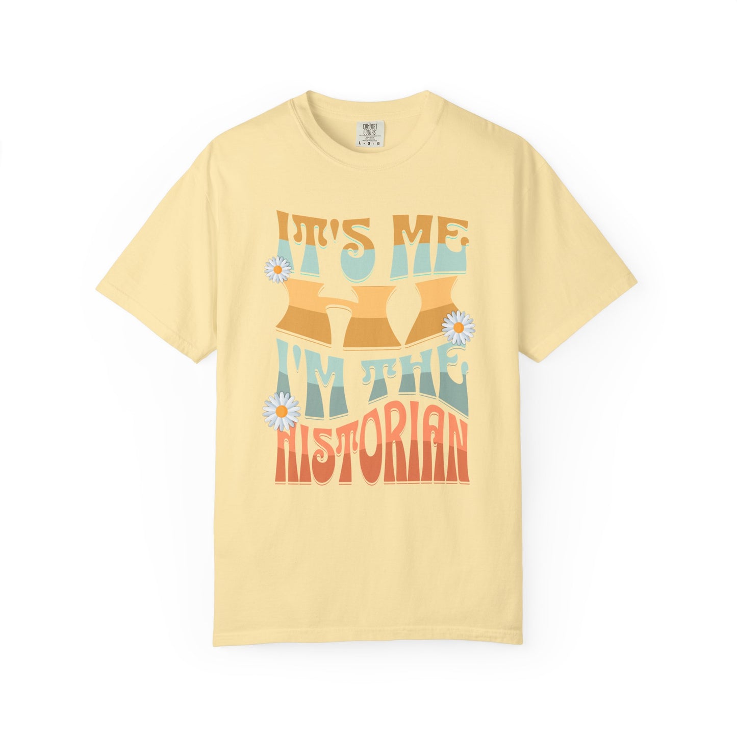 It's Me, Hi, I'm the Historian T-Shirt Gift