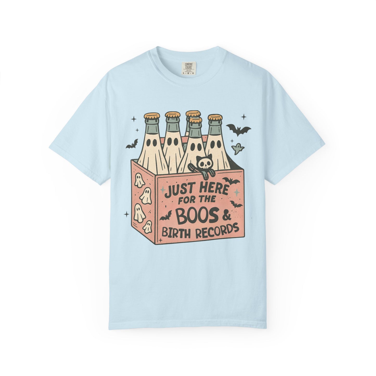 Just Here for the Boos and Birth Records TShirt