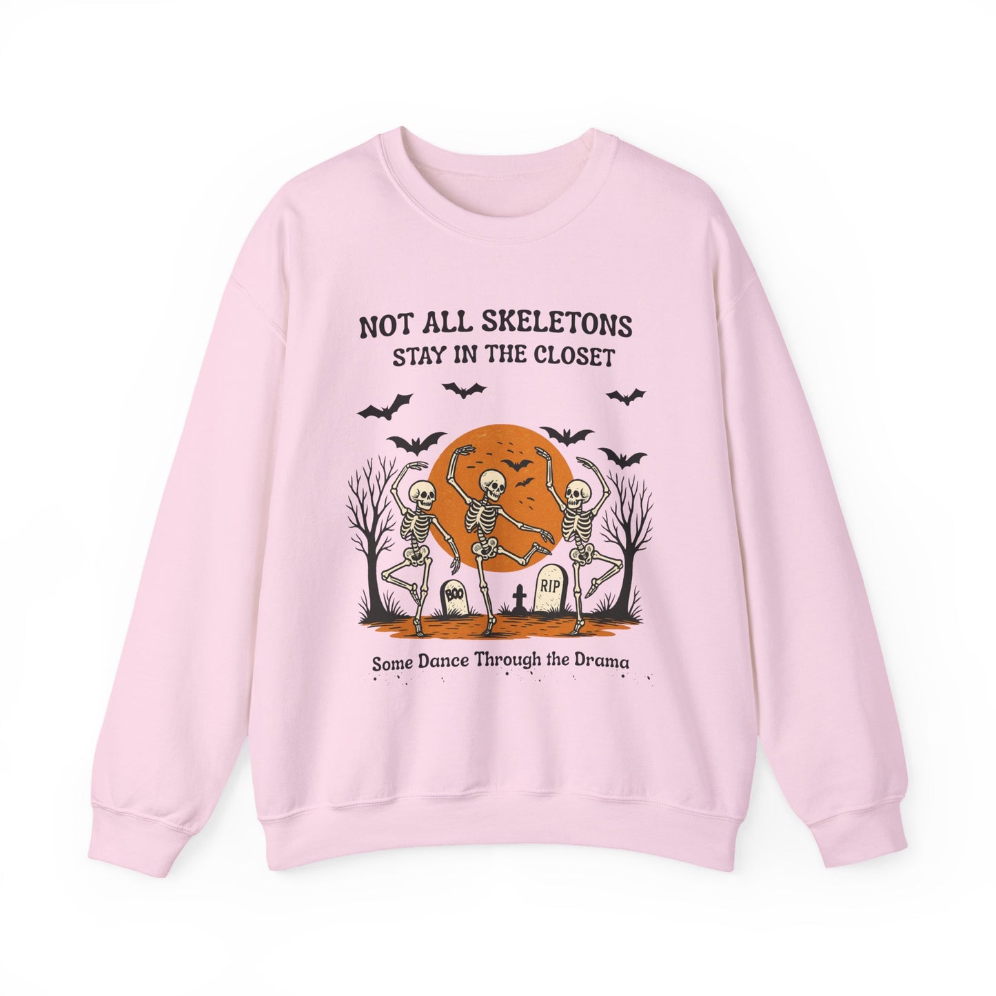 Not All Skeletons Stay in the Closet Sweatshirt