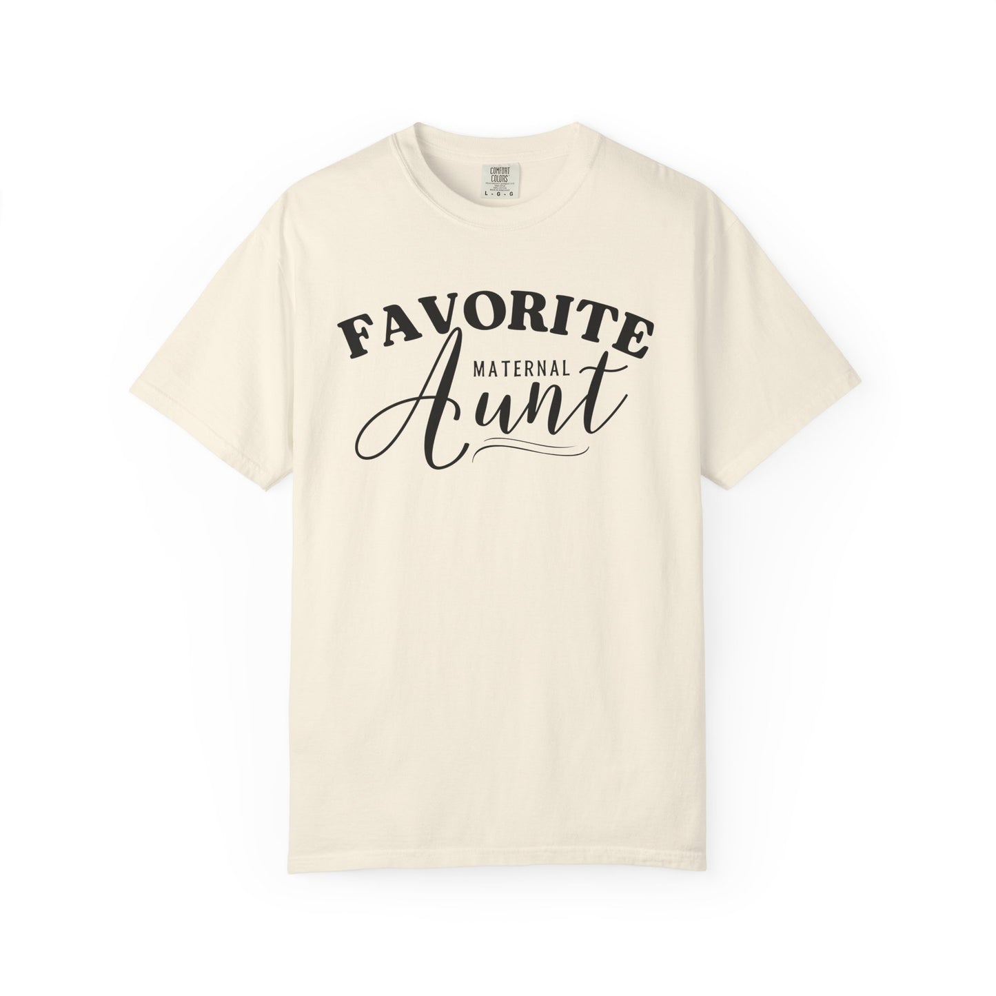 I'm the Favorite Maternal Aunt TShirt