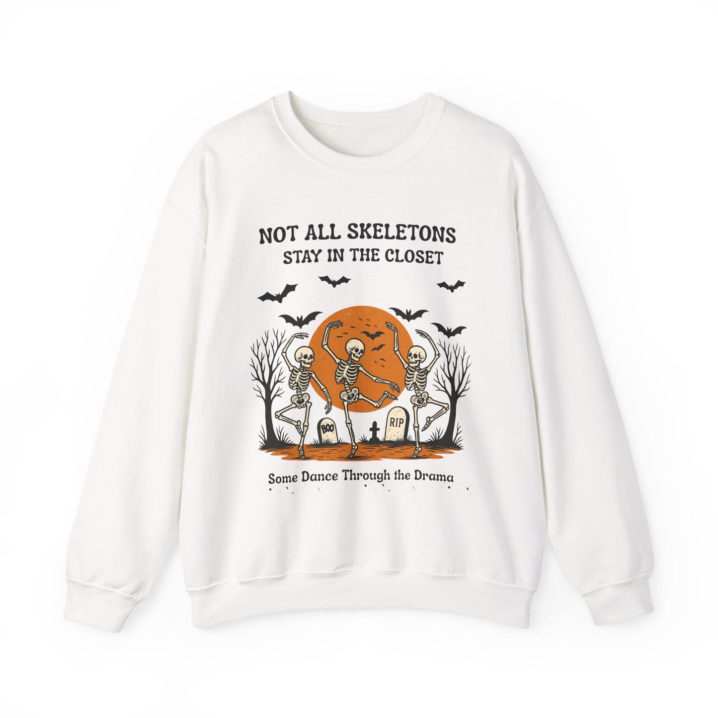Not All Skeletons Stay in the Closet Sweatshirt