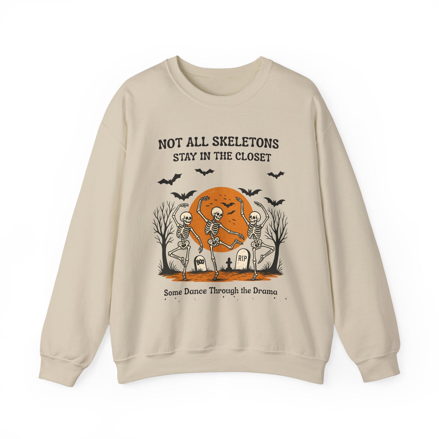 Not All Skeletons Stay in the Closet Sweatshirt