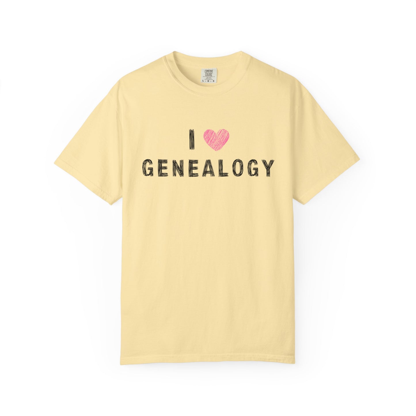 I Love Genealogy Comfort Colors Genealogy T-Shirt
