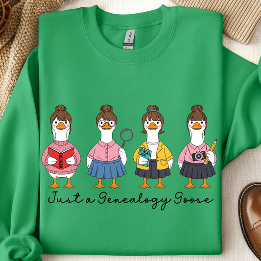 Just a Genealogy Goose Sweatshirt
