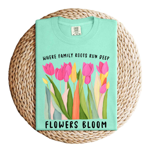 Where Family Roots Run Deep Flowers Bloom T-Shirt