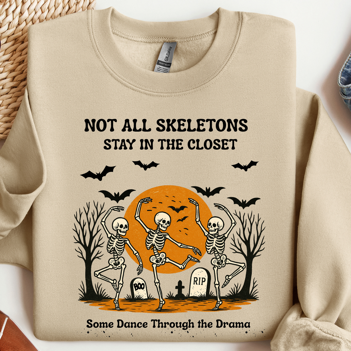 Not All Skeletons Stay in the Closet Sweatshirt