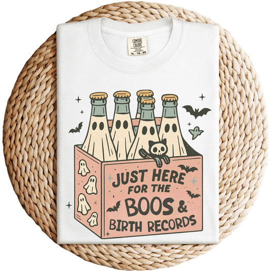Just Here for the Boos and Birth Records TShirt