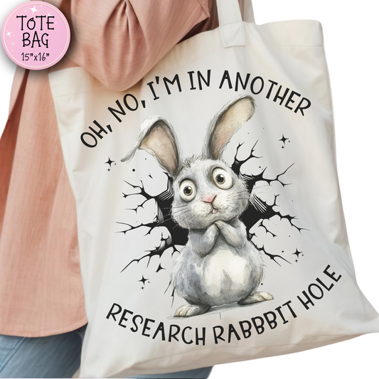 Oh No Another Research Rabbit Hole Tote Bag