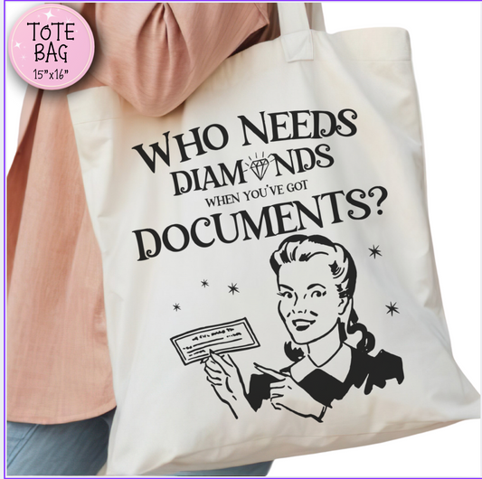 Who Needs Diamonds When You’ve Got Documents Tote
