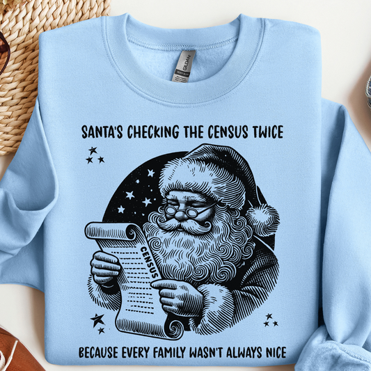 Santa’s Checking the Census Twice Sweatshirt
