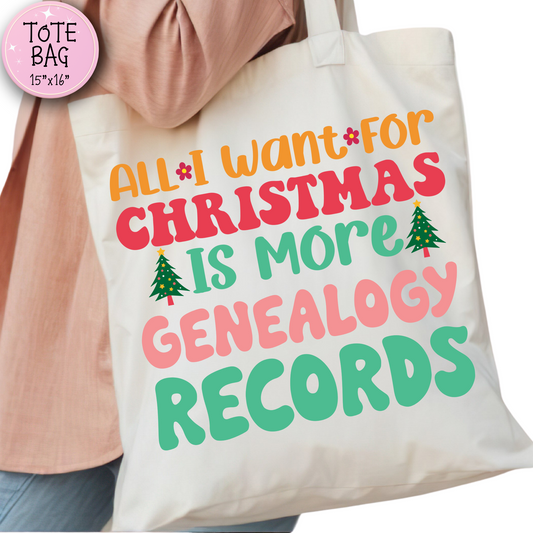 All I Want For Christmas Are More Genealogy Records Tote Bag
