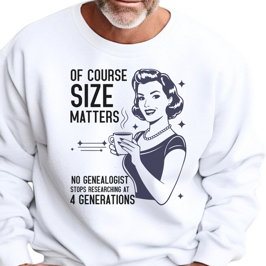 Size Maters Funny Genealogy Sweatshirt