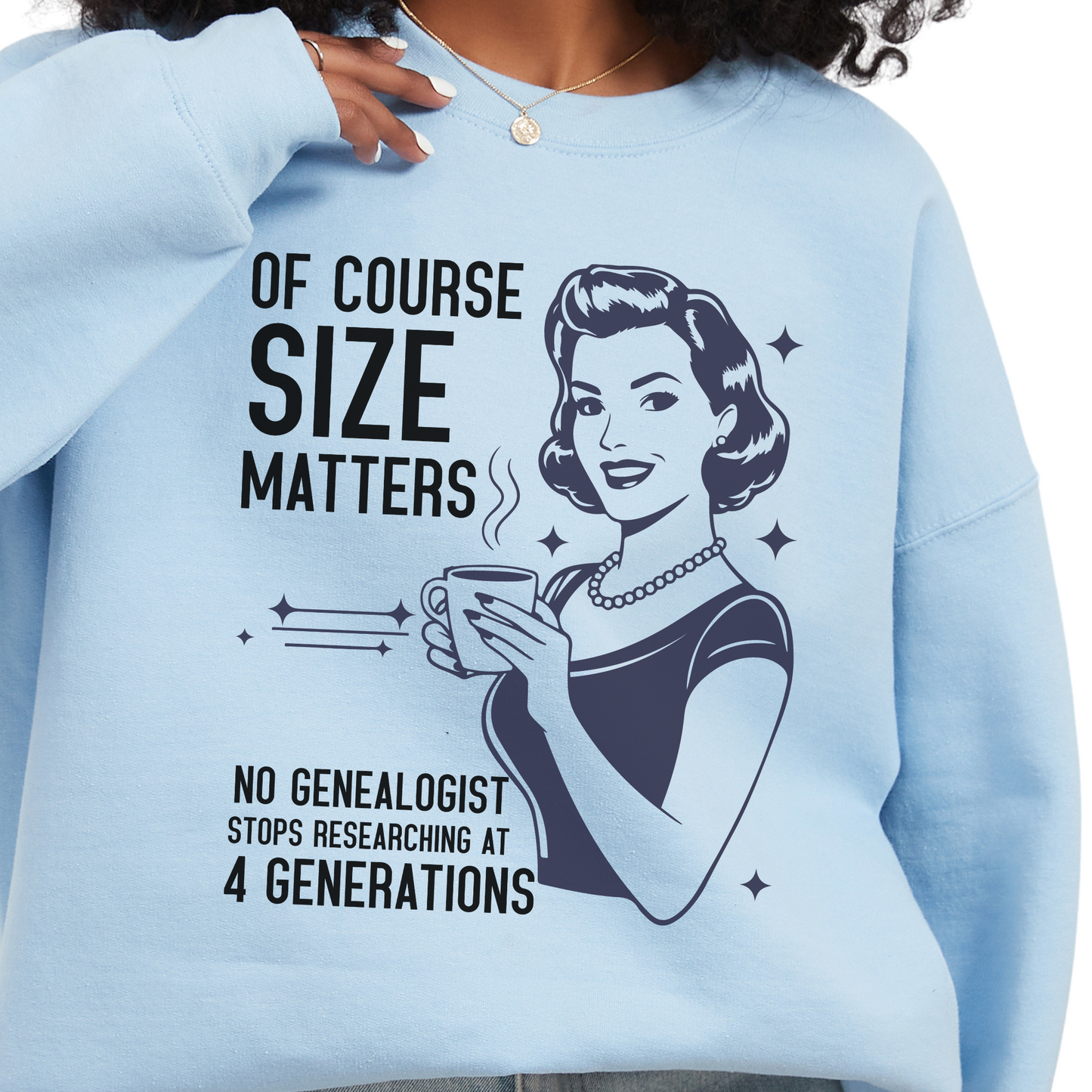 Size Maters Funny Genealogy Sweatshirt