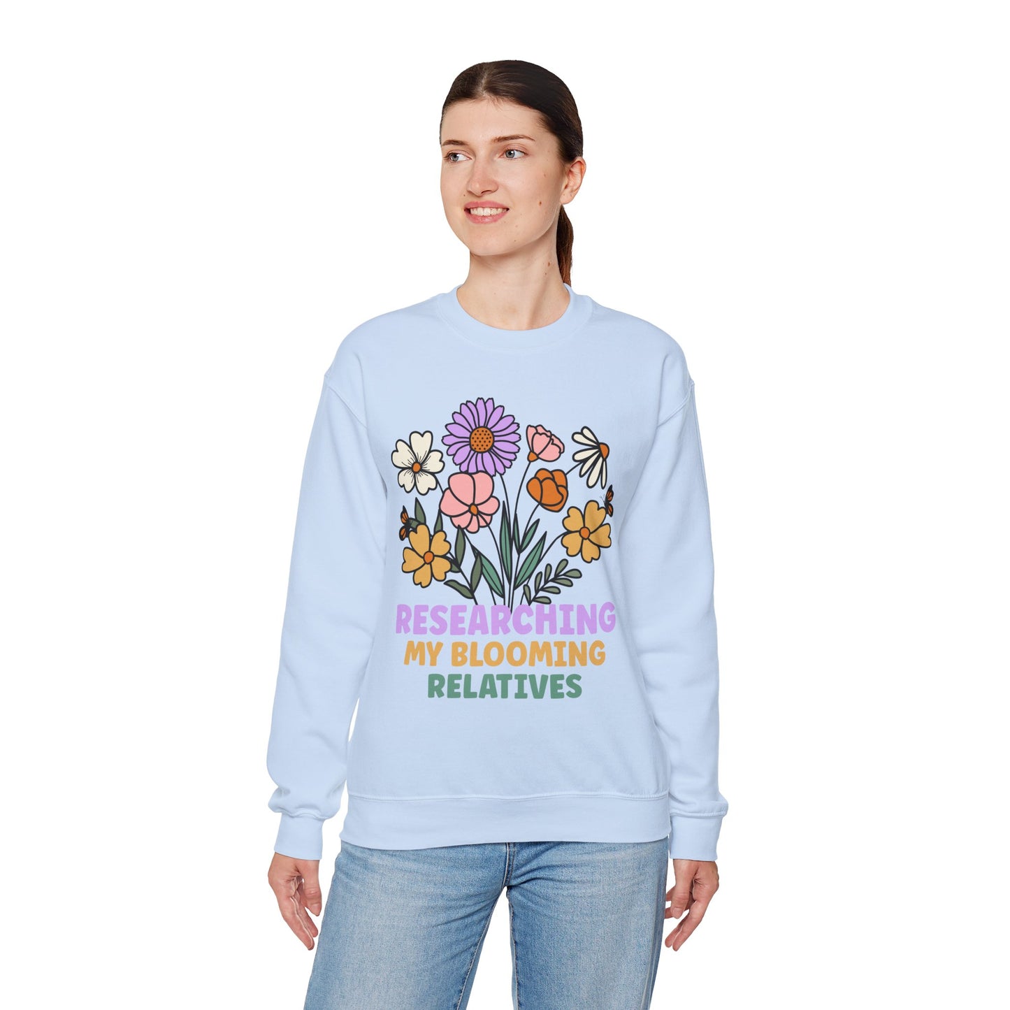 Researching My Blooming Relatives Sweatshirt
