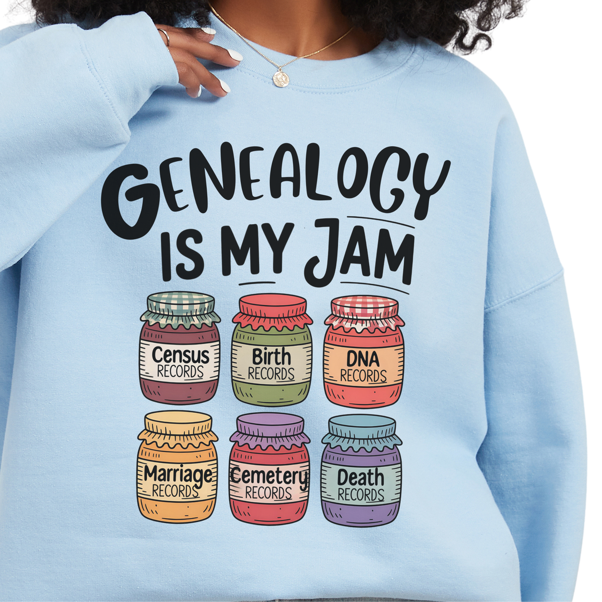 Genealogy is my Jam Sweatshirt