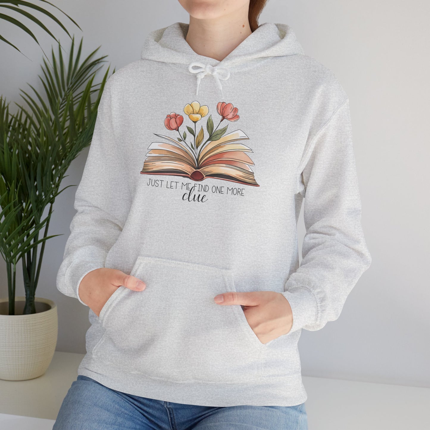 Just Let me Search for one more Clue Hoodie