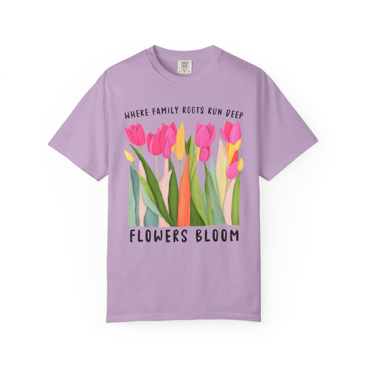 Where Family Roots Run Deep Flowers Bloom T-Shirt