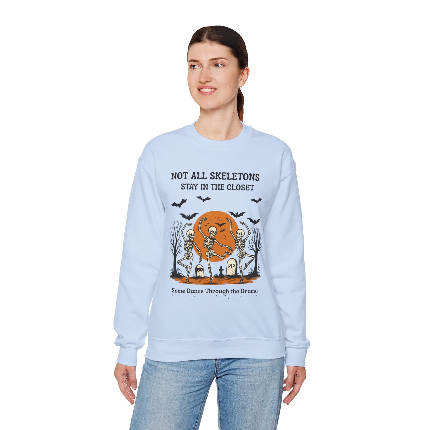 Not All Skeletons Stay in the Closet Sweatshirt