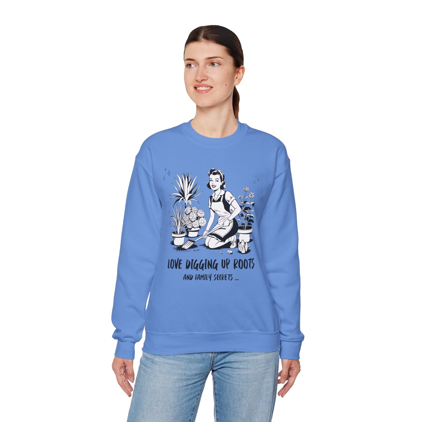Love Digging Up Roots Sweatshirt