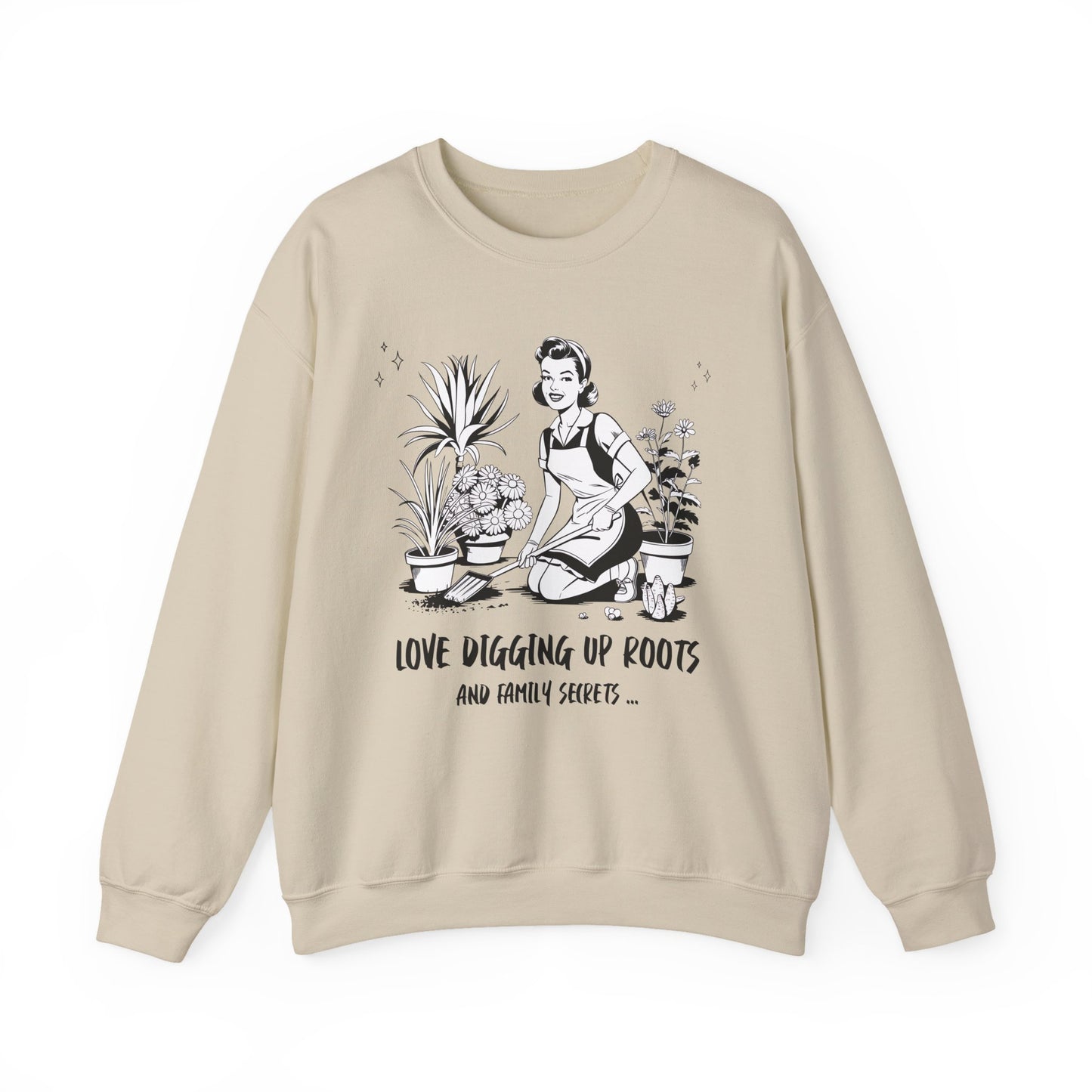 Love Digging Up Roots Sweatshirt