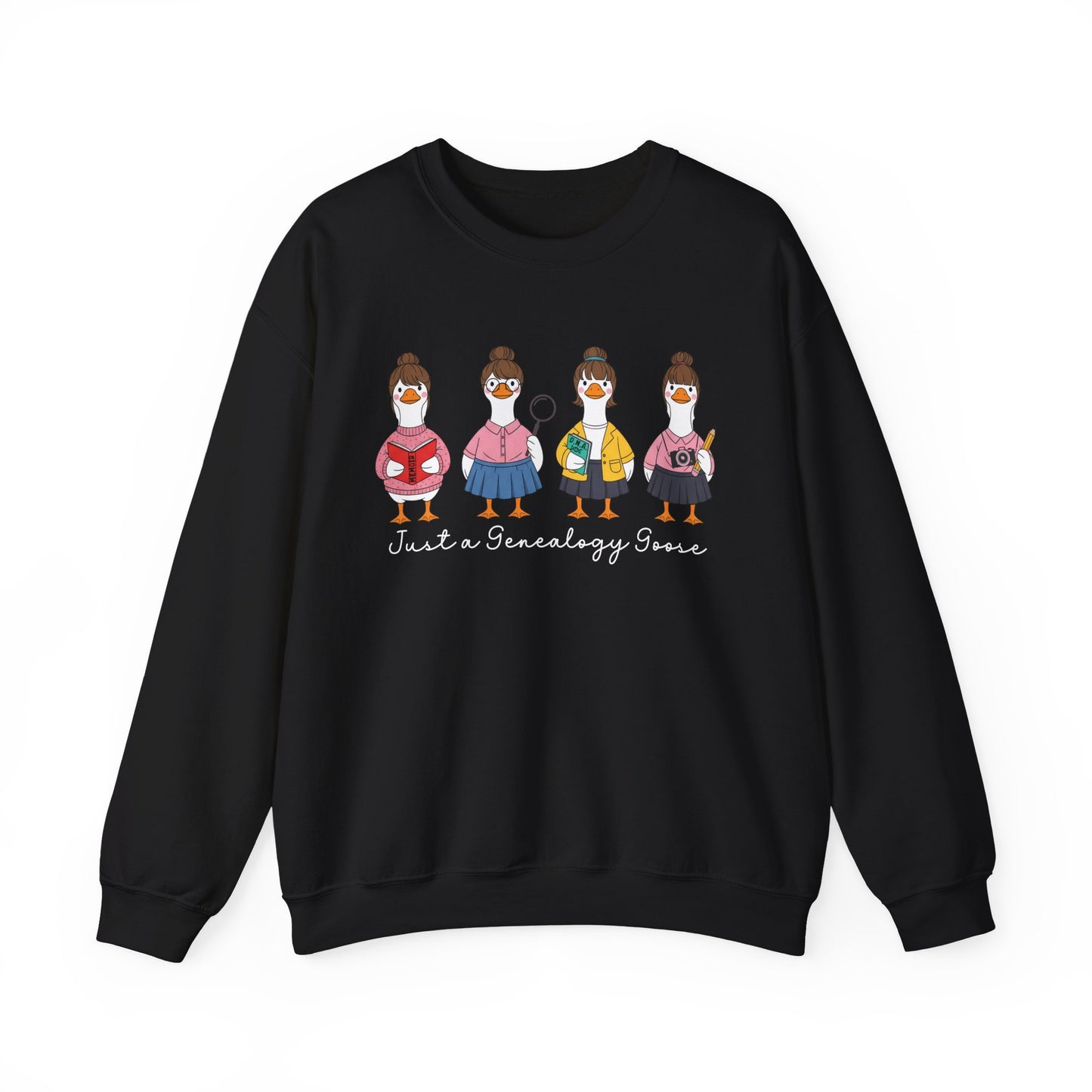 Just a Genealogy Goose Sweatshirt