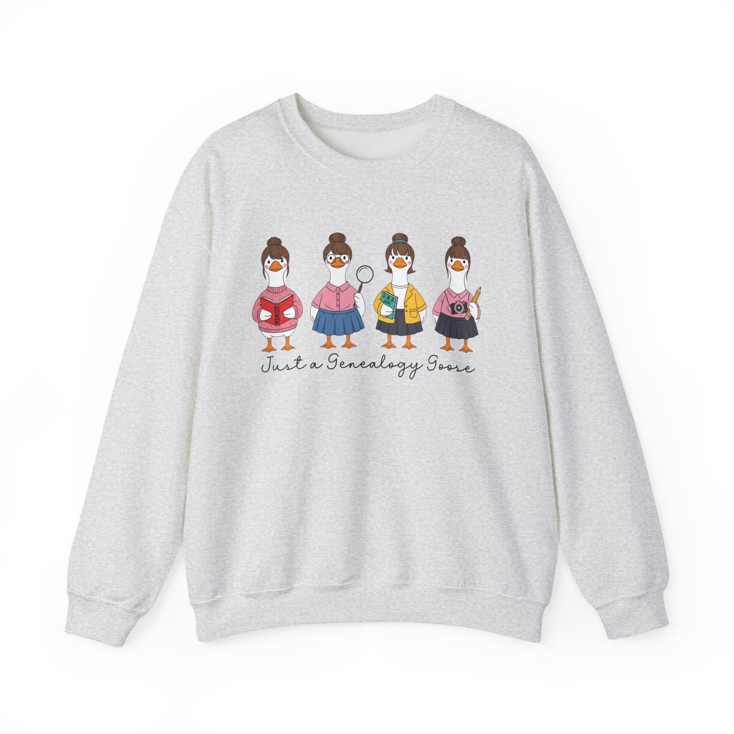 Just a Genealogy Goose Sweatshirt