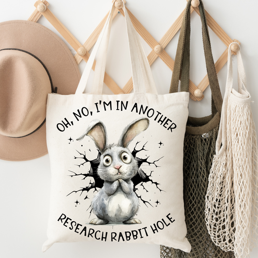 Oh, No, Another Research Rabbit Hole Tote Bag