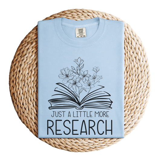 Just Little More Research Genealogy T-Shirt