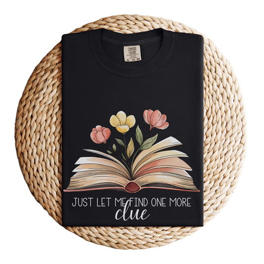 Just Let Me Find One More Clue T-Shirt